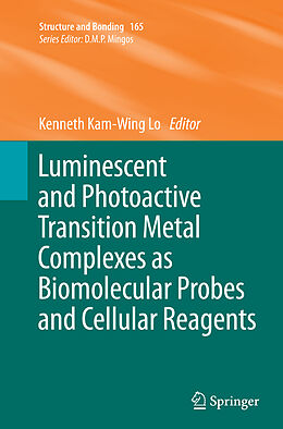 Couverture cartonnée Luminescent and Photoactive Transition Metal Complexes as Biomolecular Probes and Cellular Reagents de 