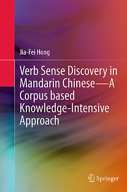 Couverture cartonnée Verb Sense Discovery in Mandarin Chinese A Corpus based Knowledge-Intensive Approach de Jia-Fei Hong