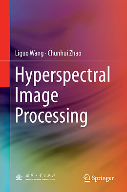 Couverture cartonnée Hyperspectral Image Processing de Chunhui Zhao, Liguo Wang