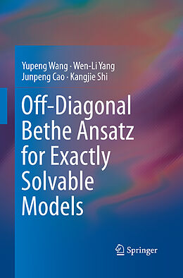 Couverture cartonnée Off-Diagonal Bethe Ansatz for Exactly Solvable Models de Yupeng Wang, Kangjie Shi, Junpeng Cao