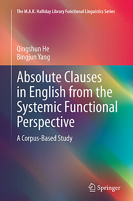 Couverture cartonnée Absolute Clauses in English from the Systemic Functional Perspective de Bingjun Yang, Qingshun He