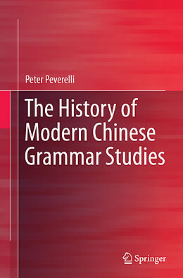 Couverture cartonnée The History of Modern Chinese Grammar Studies de Peter Peverelli