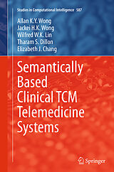 Couverture cartonnée Semantically Based Clinical TCM Telemedicine Systems de Allan K. Y. Wong, Jackei H. K. Wong, Elizabeth J. Chang