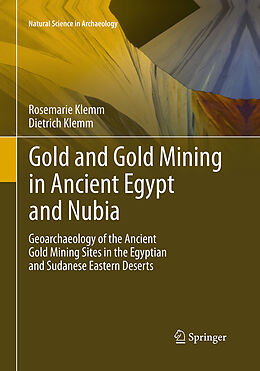 Kartonierter Einband Gold and Gold Mining in Ancient Egypt and Nubia von Dietrich Klemm, Rosemarie Klemm