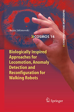Kartonierter Einband Biologically Inspired Approaches for Locomotion, Anomaly Detection and Reconfiguration for Walking Robots von Bojan Jakimovski