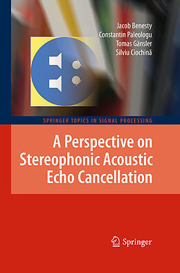 Couverture cartonnée A Perspective on Stereophonic Acoustic Echo Cancellation de Jacob Benesty, Silviu Ciochin , Tomas Gänsler