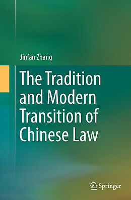 Couverture cartonnée The Tradition and Modern Transition of Chinese Law de Jinfan Zhang