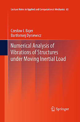 Couverture cartonnée Numerical Analysis of Vibrations of Structures under Moving Inertial Load de Bart omiej Dyniewicz, Czes aw I. Bajer