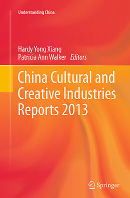 Couverture cartonnée China Cultural and Creative Industries Reports 2013 de 