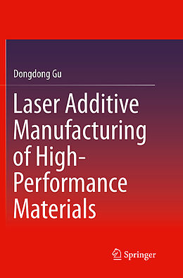 Couverture cartonnée Laser Additive Manufacturing of High-Performance Materials de Dongdong Gu