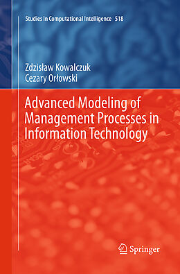 Couverture cartonnée Advanced Modeling of Management Processes in Information Technology de Cezary Or owski, Zdzislaw Kowalczuk