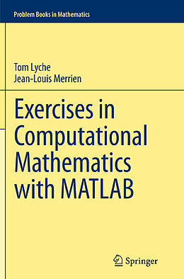 Kartonierter Einband Exercises in Computational Mathematics with MATLAB von Jean-Louis Merrien, Tom Lyche