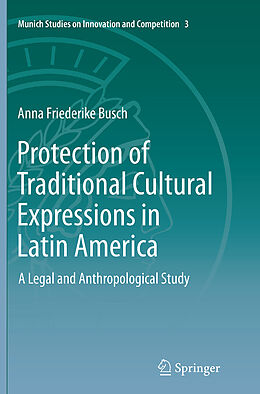 Kartonierter Einband Protection of Traditional Cultural Expressions in Latin America von Anna Friederike Busch