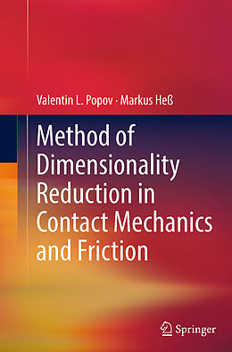 Kartonierter Einband Method of Dimensionality Reduction in Contact Mechanics and Friction von Markus Heß, Valentin L. Popov
