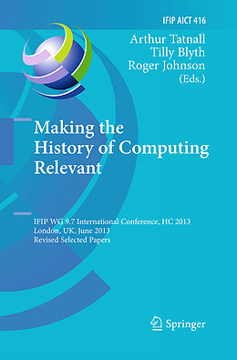 Kartonierter Einband Making the History of Computing Relevant von 