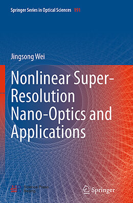 Couverture cartonnée Nonlinear Super-Resolution Nano-Optics and Applications de Jingsong Wei