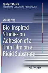Kartonierter Einband Bio-inspired Studies on Adhesion of a Thin Film on a Rigid Substrate von Zhilong Peng