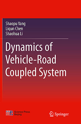 Kartonierter Einband Dynamics of Vehicle-Road Coupled System von Shaopu Yang, Shaohua Li, Liqun Chen