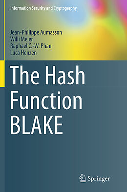 Couverture cartonnée The Hash Function BLAKE de Jean-Philippe Aumasson, Luca Henzen, Raphael C. -W. Phan