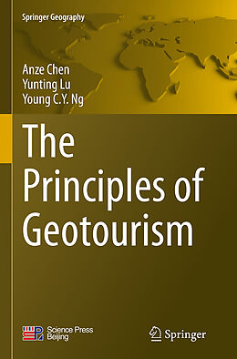 Couverture cartonnée The Principles of Geotourism de Anze Chen, Young C. Y. Ng, Yunting Lu