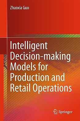 eBook (pdf) Intelligent Decision-making Models for Production and Retail Operations de Zhaoxia Guo