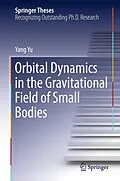 E-Book (pdf) Orbital Dynamics in the Gravitational Field of Small Bodies von Yang Yu