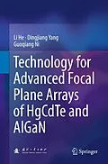 E-Book (pdf) Technology for Advanced Focal Plane Arrays of HgCdTe and AlGaN von Li He, Dingjiang Yang, Guoqiang Ni