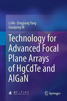 E-Book (pdf) Technology for Advanced Focal Plane Arrays of HgCdTe and AlGaN von Li He, Dingjiang Yang, Guoqiang Ni