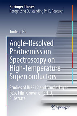 Livre Relié Angle-Resolved Photoemission Spectroscopy on High-Temperature Superconductors de Junfeng He