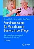 E-Book (pdf) Stundenkonzepte für Menschen mit Demenz in der Pflege von Helga Schloffer, Irene Gabriel, Ellen Prang