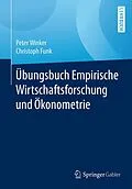 E-Book (pdf) Übungsbuch Empirische Wirtschaftsforschung und Ökonometrie von Peter Winker, Christoph Funk