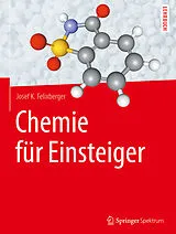 Fester Einband Chemie für Einsteiger von Josef K. Felixberger