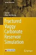E-Book (epub) Fractured Vuggy Carbonate Reservoir Simulation von Jun Yao, Zhao-Qin Huang