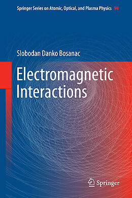 Livre Relié Electromagnetic Interactions de Slobodan Danko Bosanac