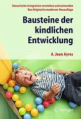 Kartonierter Einband Bausteine der kindlichen Entwicklung von A. Jean Ayres