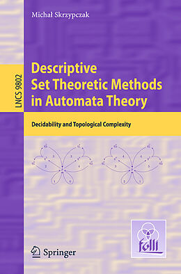 E-Book (pdf) Descriptive Set Theoretic Methods in Automata Theory von Michal Skrzypczak