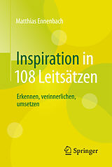 Kartonierter Einband Inspiration in 108 Leitsätzen von Matthias Ennenbach