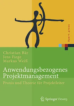 E-Book (pdf) Anwendungsbezogenes Projektmanagement von Christian Bär, Jens Fiege, Markus Weiß