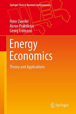 E-Book (pdf) Energy Economics von Peter Zweifel, Aaron Praktiknjo, Georg Erdmann