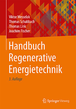 Fester Einband Handbuch Regenerative Energietechnik von Viktor Wesselak, Thomas Schabbach, Thomas Link