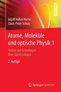 Kartonierter Einband Atome, Moleküle und optische Physik 1 von Ingolf V. Hertel, C.-P. Schulz
