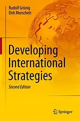 Fester Einband Developing International Strategies von Rudolf Grünig, Dirk Morschett