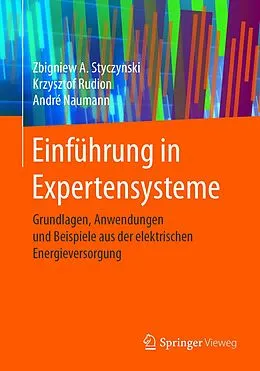 E-Book (pdf) Einführung in Expertensysteme von Zbigniew A. Styczynski, Krzysztof Rudion, André Naumann