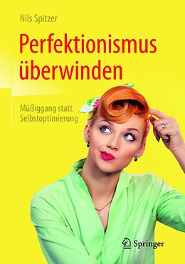 E-Book (pdf) Perfektionismus überwinden von Nils Spitzer