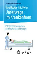 E-Book (pdf) Unterwegs im Krankenhaus - Pflegerische Aufgaben beim Patiententransport von Uwe Hecker, Eric Meier