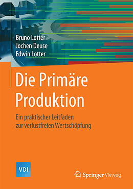 Fester Einband Die Primäre Produktion von Bruno Lotter, Jochen Deuse, Edwin Lotter