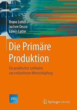 E-Book (pdf) Die Primäre Produktion von Bruno Lotter, Jochen Deuse, Edwin Lotter