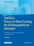 E-Book (pdf) TOMTASS - Theory-of-Mind-Training bei Autismusspektrumstörungen von Mirjam S. Paschke-Müller, Monica Biscaldi, Reinhold Rauh