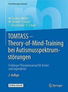 E-Book (pdf) TOMTASS - Theory-of-Mind-Training bei Autismusspektrumstörungen von Mirjam S. Paschke-Müller, Monica Biscaldi, Reinhold Rauh