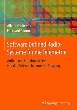 E-Book (pdf) Software Defined Radio-Systeme für die Telemetrie von Albert Heuberger, Eberhard Gamm
